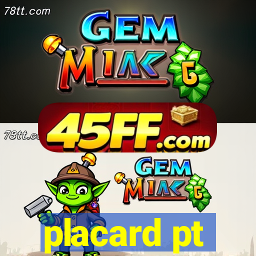 placard pt